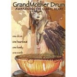 GrandMother Drum: Awakening the Global Heart